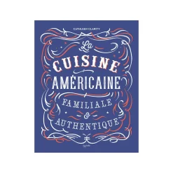 Hachette Pratique Livre culinaire LA CUISINE AMÉRICAINE FAMILIALE ET AUTHENTIQUE