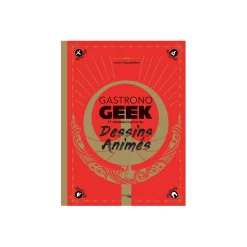 Hachette Pratique Livre culinaire GASTRONOGEEK SPÉCIAL DESSINS ANIMÉS