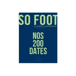 Hachette Pratique Livre sport SO FOOT - NOS 200 DATES - 4MURS