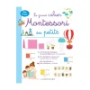 Larousse Pratique Livre enfant LE GRAND CAHIER MONTESSORI DES TOUT PETITS