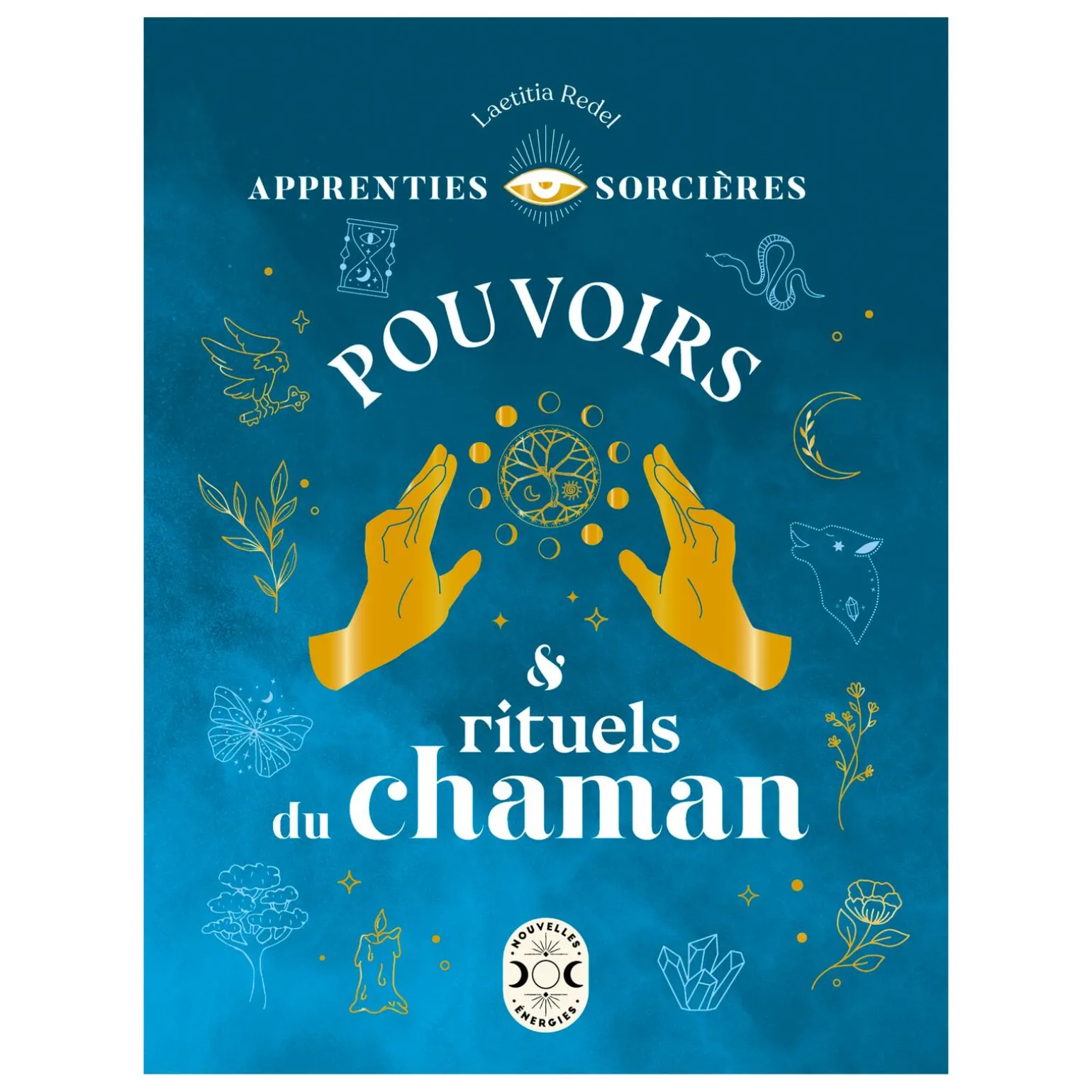 Livre bien-être APPRENTIES SORCIÈRES : POUVOIRS ET RITUELS DU CHAMAN