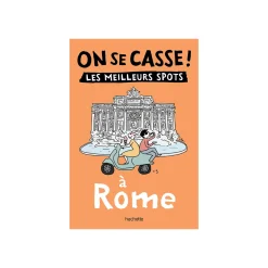Livre voyage et nature ON SE CASSE ! LES MEILLEURS SPOTS À ROME