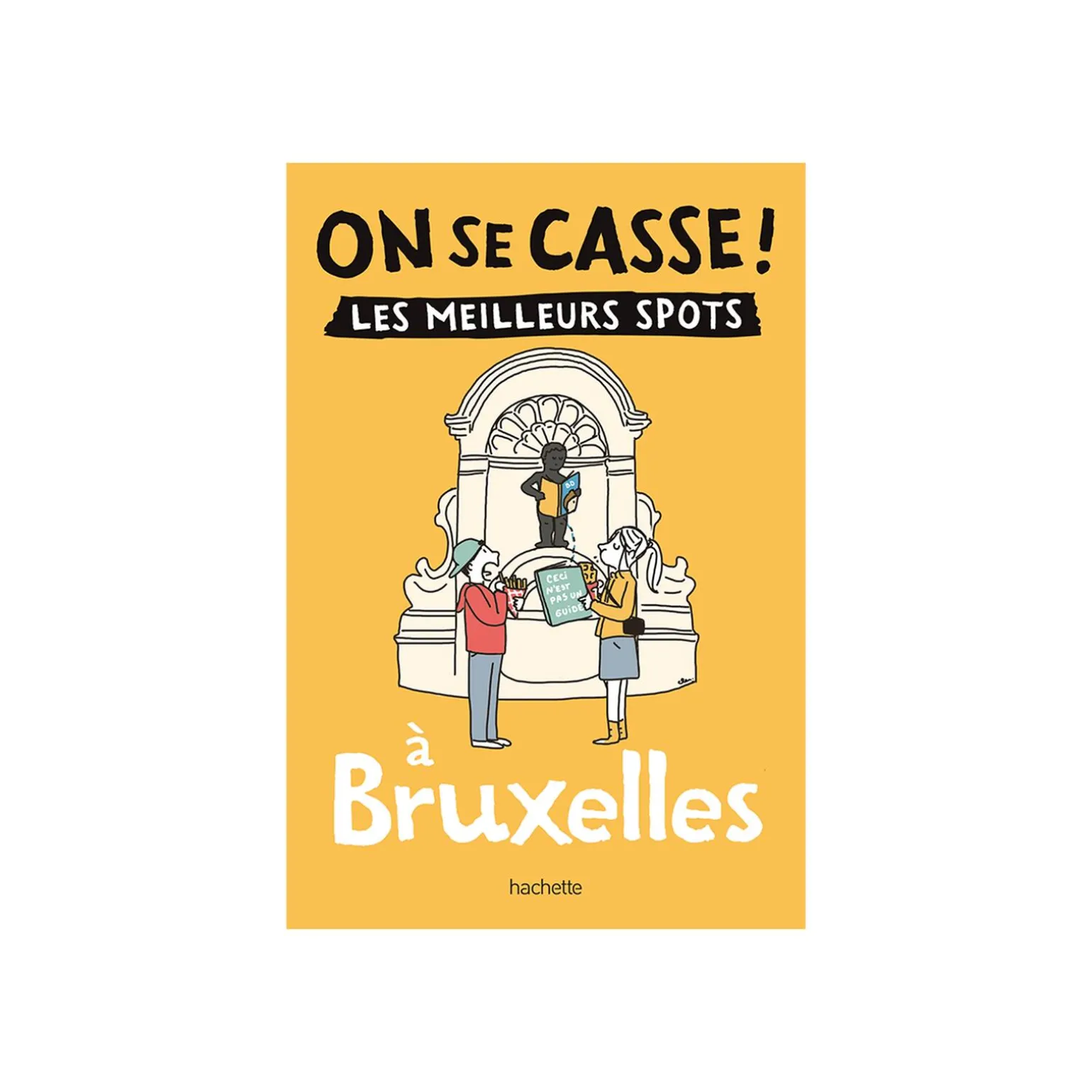 Livre voyage et nature ON SE CASSE ! LES MEILLEURS SPOTS À BRUXELLES