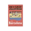 Livre voyage et nature ON SE CASSE ! LES MEILLEURS SPOTS À BARCELONE