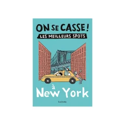 Livre voyage et nature ON SE CASSE ! LES MEILLEURS SPOTS À NEW YORK