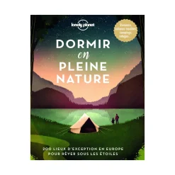 Lonely planet Livre voyage et nature DORMIR EN PLEINE NATURE - 4MURS